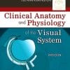 Clinical Anatomy and Physiology of the Visual System, 3rd Edition