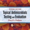 Topical Antimicrobials Testing and Evaluation, Second Edition