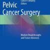 Pelvic Cancer Surgery: Modern Breakthroughs and Future Advances (PDF)