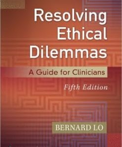 Resolving Ethical Dilemmas: A Guide for Clinicians, 5th Edition