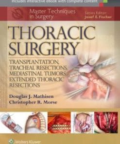 Master Techniques in Surgery: Thoracic Surgery: Transplantation, Tracheal Resections, Mediastinal Tumors, Extended Thoracic Resections (EPUB)