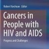 Cancers in People with HIV and AIDS: Progress and Challenges (PDF)