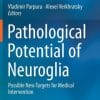 Pathological Potential of Neuroglia: Possible New Targets for Medical Intervention (EPUB)