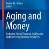 Aging and Money: Reducing Risk of Financial Exploitation and Protecting Financial Resources (EPUB)