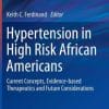Hypertension in High Risk African Americans: Current Concepts, Evidence-based Therapeutics and Future Considerations (PDF)