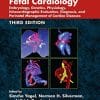Fetal Cardiology: Embryology, Genetics, Physiology, Echocardiographic Evaluation, Diagnosis, and Perinatal Management of Cardiac Diseases, 3ed (ePUB)