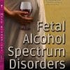 Fetal Alcohol Spectrum Disorders: Concepts, Mechanisms, and Cure (Neurology – Laboratory and Clinical Research Developments) (PDF)