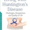Living With Huntington’s Disease: Challenges, Perspectives and Quality of Life (PDF)