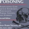 Criminal Poisoning: Investigational Guide for Law Enforcement, Toxicologists, Forensic Scientists, and Attorneys / Edition 2 (PDF)