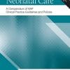 Neonatal Care: A Compendium of AAP Clinical Practice Guidelines and Policies