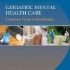 Geriatric Mental Health Care: Lessons from a Pandemic (PDF)