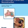 Techniques and Key Points For Endoscopic Cranial Base Reconstruction (PDF Book+Videos)