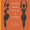 Every Body Tells a Story: A Craniosacral Journey