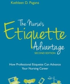 The Nurse’s Etiquette Advantage, Second Edition: How Professional Etiquette Can Advance Your Nursing Career