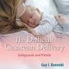 The Difficult Cesarean Delivery: Safeguards and Pitfalls (EPUB)