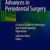 Advances in Periodontal Surgery: A Clinical Guide to Techniques and Interdisciplinary Approaches (PDF)
