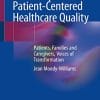 A Journey towards Patient-Centered Healthcare Quality: Patients, Families and Caregivers, Voices of Transformation (PDF)