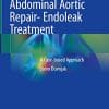 Endovascular Abdominal Aortic Repair- Endoleak Treatment: A Case-based Approach (PDF)