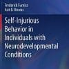 Self-Injurious Behavior in Individuals with Neurodevelopmental Conditions (Autism and Child Psychopathology Series) (PDF)