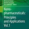 Nanopharmaceuticals: Principles and Applications Vol. 1 (Environmental Chemistry for a Sustainable World (46)) (PDF)