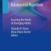 Adolescent Nutrition: Assuring the Needs of Emerging Adults (PDF)