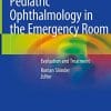 Pediatric Ophthalmology in the Emergency Room: Evaluation and Treatment (PDF)