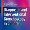 Diagnostic and Interventional Bronchoscopy in Children (Respiratory Medicine) (PDF)