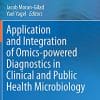 Application and Integration of Omics-powered Diagnostics in Clinical and Public Health Microbiology (PDF)