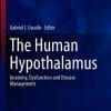 The Human Hypothalamus: Anatomy, Dysfunction and Disease Management (Contemporary Endocrinology) (PDF)
