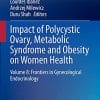 Impact of Polycystic Ovary, Metabolic Syndrome and Obesity on Women Health: Volume 8: Frontiers in Gynecological Endocrinology (PDF)