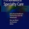 Personalized Specialty Care: Value-Based Healthcare Frontrunners from the Netherlands (PDF)