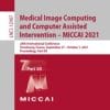 Medical Image Computing and Computer Assisted Intervention – MICCAI 2021 : 24th International Conference, Strasbourg, France, September 27 – October 1, 2021, Proceedings, Part VI (PDF)