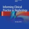 Informing Clinical Practice in Nephrology: The Role of RCTs (EPUB)