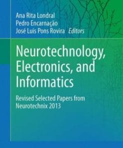 Neurotechnology, Electronics, and Informatics: Revised Selected Papers from Neurotechnix 2013 (PDF)