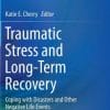 Traumatic Stress and Long-Term Recovery: Coping with Disasters and Other Negative Life Events (EPUB)