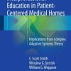 Interprofessional Education in Patient-Centered Medical Homes: Implications from Complex Adaptive Systems Theory (PDF)