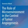 The Role of Microenvironment in the Control of Tumor Angiogenesis (EPUB)