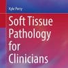 Soft Tissue Pathology for Clinicians (PDF)