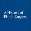 A History of Plastic Surgery (PDF)