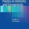Plastics in Dentistry and Estrogenicity: A Guide to Safe Practice (EPUB)