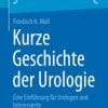 Kurze Geschichte der Urologie : Eine Einführung für Urologen und Interessierte (PDF)