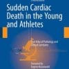 Sudden Cardiac Death in the Young and Athletes: Text Atlas of Pathology and Clinical Correlates (EPUB)