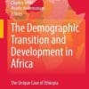 The Demographic Transition and Development in Africa: The Unique Case of Ethiopia (EPUB)