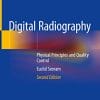 Digital Radiography: Physical Principles and Quality Control, 2nd Edition (PDF)