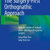 The Surgery-First Orthognathic Approach: With discussion of occlusal plane-altering orthognathic surgery (PDF)