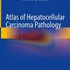Atlas of Hepatocellular Carcinoma Pathology (PDF)