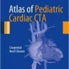 Atlas of Pediatric Cardiac CTA: Congenital Heart Disease
