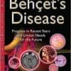 Behcet’s Disease: Progress in Recent Years and Unmet Needs for the Future