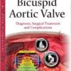Bicuspid Aortic Valve: Diagnosis, Surgical Treatment and Complications
