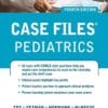 Case Files Pediatrics, 4th Edition (LANGE Case Files)